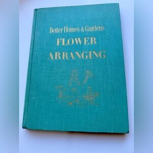 vintage Flower Arranging‎ Book by Better Homes & Gardens 1957